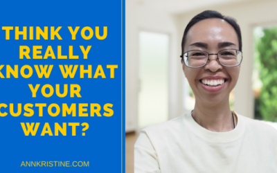 Think You Really Know What Your Customers Want?