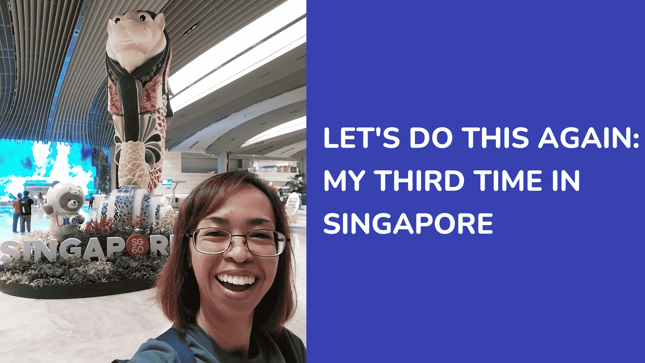 Ann Kristine – Blog – Lets Do This Again My Third Time in Singapore Blog image of Let's Do This Again My Third Time in Singapore