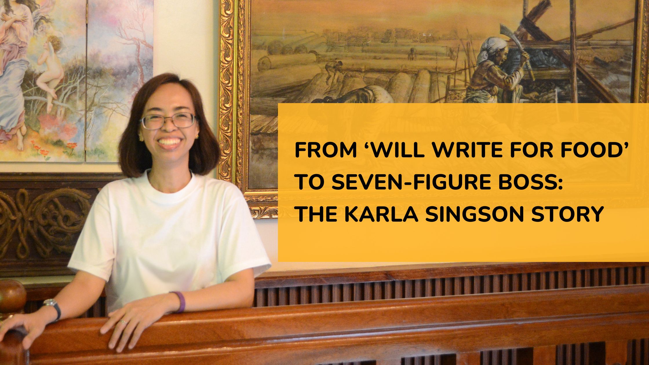 Blog image of From ‘Will Write for Food’ to Seven-Figure Boss_ The Karla Singson Story