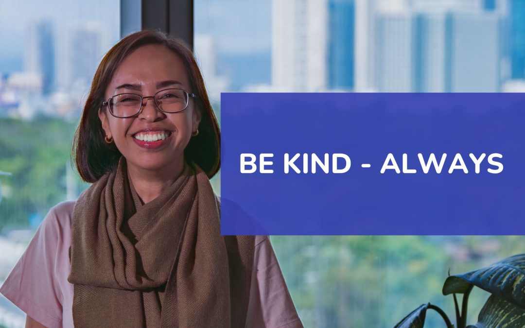 Be Kind – Always
