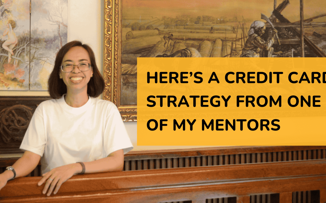 Here’s a Credit Card Strategy from One of My Mentors