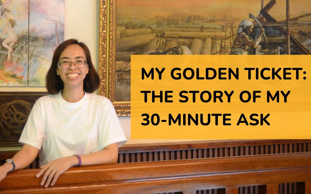 My Golden Ticket: The Story of my 30-Minute Ask
