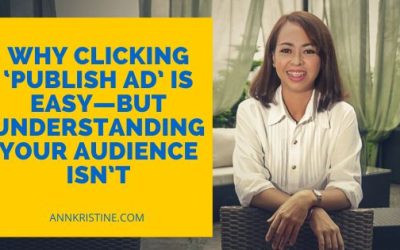 Why Clicking ‘Publish Ad’ Is Easy—but Understanding Your Audience Isn’t
